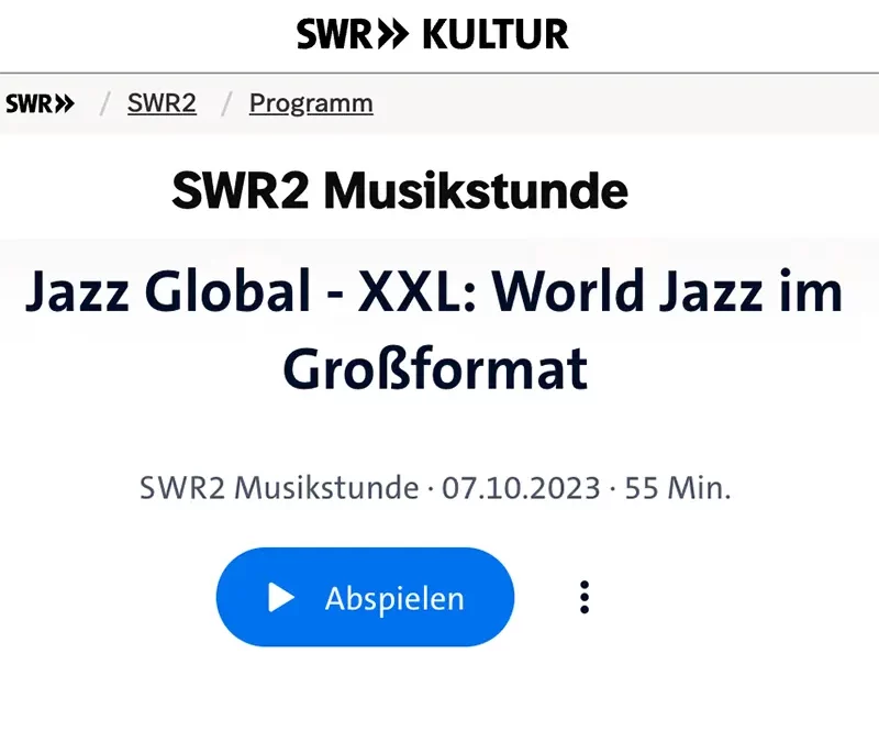 07.10.2023 – SWR2 Jazz Global: „Eine Band von gestandenen Solist*innen“